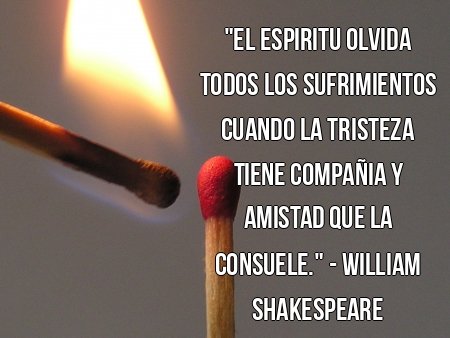 William Shakespeare - EL ESPIRITU OLVIDA TODOS LOS SUFRIMIENTOS...
