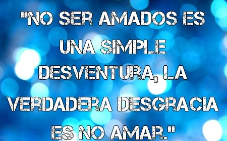 Imágenes de desamor - NO SER AMADOS ES UNA SIMPLE...