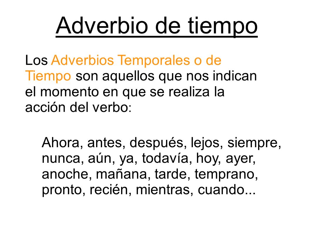 5 ejemplos de adverbios de tiempo y definición Yavendrás