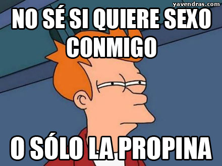 NO SÉ SI QUIERE SEXO CONMIGO