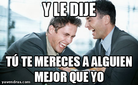 TE LO MERECES