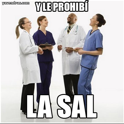 Y LE PROHIBÍ LA SAL